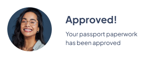 Your passport paperwork has been approved