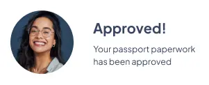 Your passport paperwork has been approved